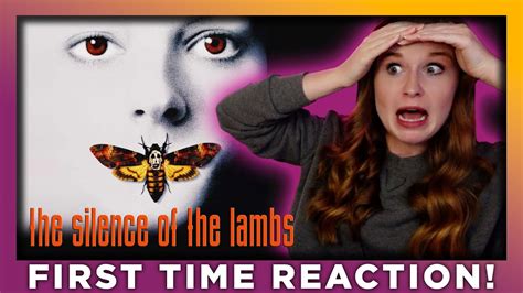 THE SILENCE OF THE LAMBS MOVIE REACTION FIRST TIME WATCHING YouTube