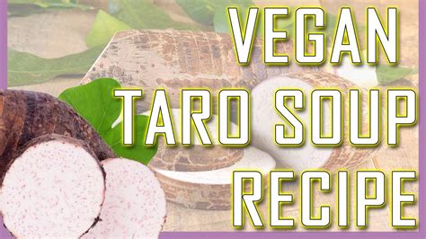 Vegan Recipe Taro Soup How To Cook Taro Youtube