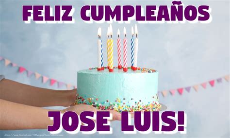 Feliz Cumpleaños Jose Luis 🎂 Tartas Felicitaciones De Cumpleaños