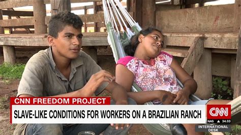 slave like conditions for workers on a brazilian ranch youtube
