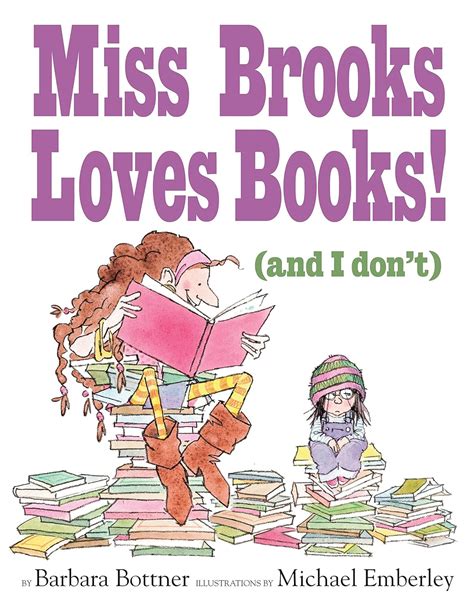 Miss Brooks Loves Books And I Dont Bottner Barbara Emberley