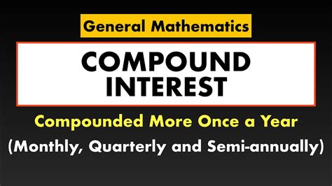 Compound Interest Compounded Monthly Quarterly Semi Annually