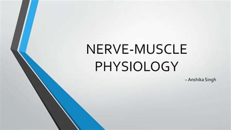 Nerve Muscle Physiology Ppt