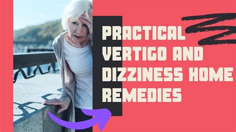 Practical Vertigo And Dizziness Home Remedies That Can Help You