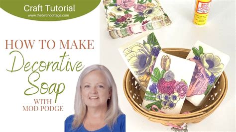 How To Decoupage Soap With Mod Podge Learn How Tomake Decorative Soap