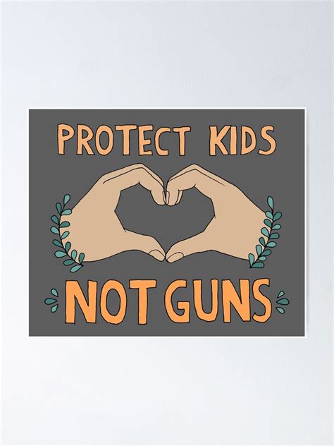 Protect Kids Not Guns Poster For Sale By Jojonatbaker Redbubble