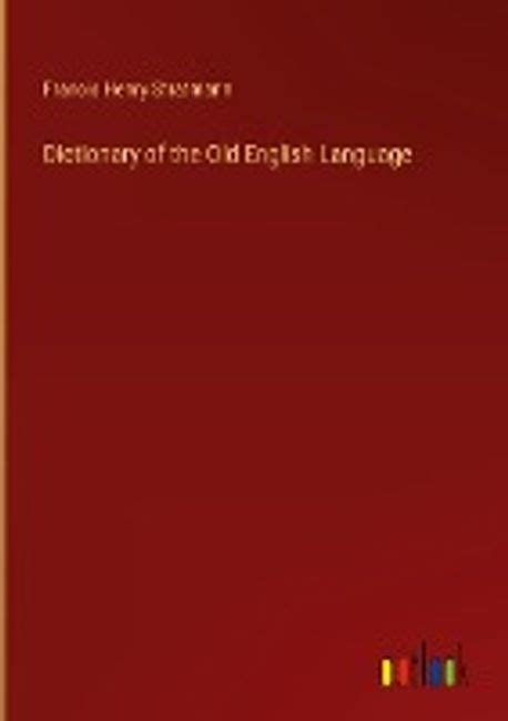 Dictionary Of The Old English Language Stratmann Francis Henry 교보문고