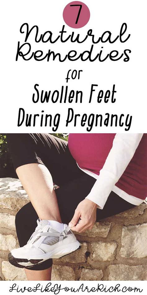 7 natural remedies for swollen feet during pregnancy live like you are rich