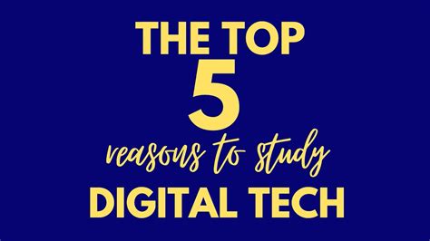 The Top 5 Reasons To Study Digital Tech