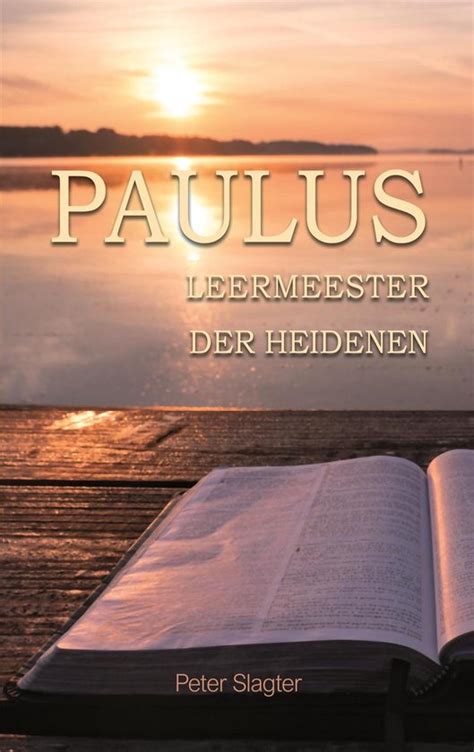 Paulus Leermeester Der Heidenen Peter Slagter 9789066944305
