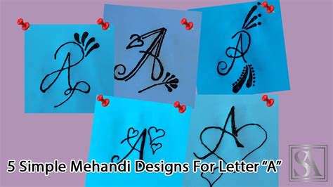 5 Easy Mehandi Designs For Letter A Youtube