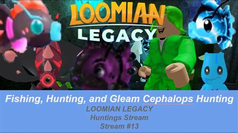 Hunting Fishing And Gleam Cephalops Loomian Legacy Hunting Stream