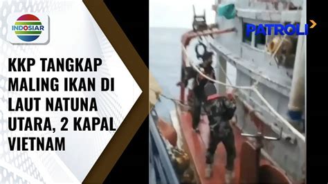 Kementerian Kelautan Dan Perikanan Ringkus Dua Kapal Vietnam Yang Curi