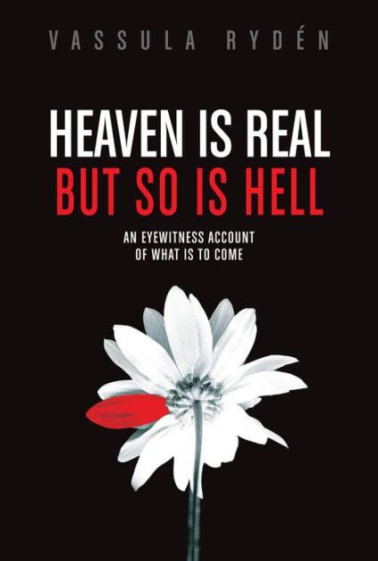 Heaven Is Real But So Is Hell An Eyewitness Account Of What Is To