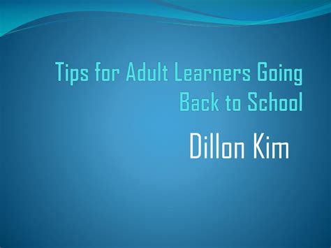Ppt Dillon Kim Tips For Adult Learners Going Back To School