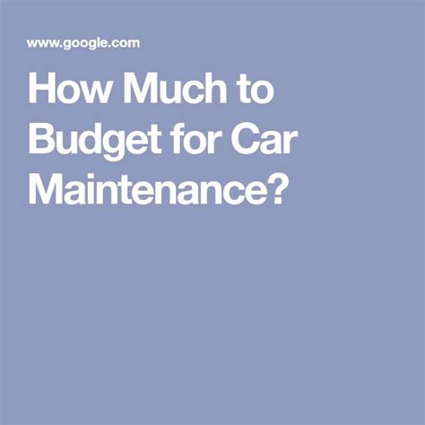 How Much To Budget For Car Maintenance Car Maintenance Budgeting