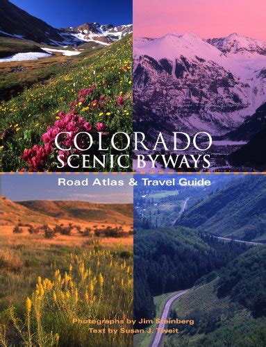 Colorado Scenic Byways Road Atlas And Travel Guide 9781883498689