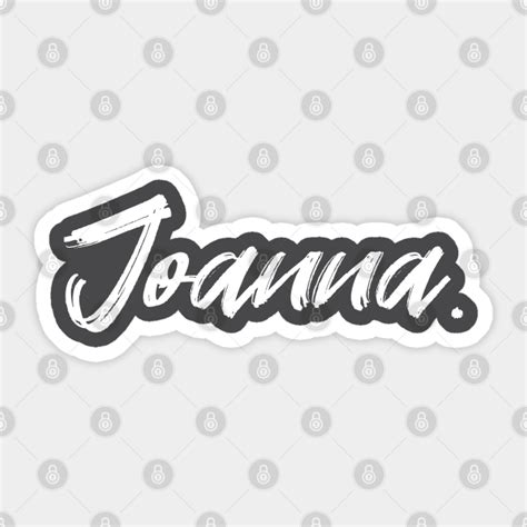 Name Joanna Names Sticker Teepublic