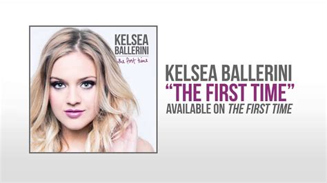 Kelsea Ballerini The First Time Official Audio Youtube