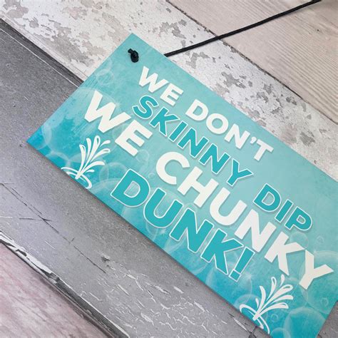 We Dont Skinny Dip We Chunky Dunk Hanging Plaque Hot Tub Sign