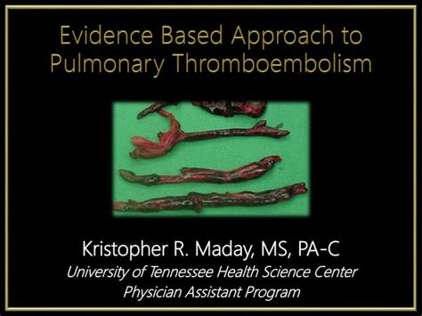 Evidence Based Approach To Pulmonary Thromboembolism Ppt