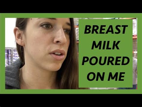 BREAST MILK POURED ON ME YouTube