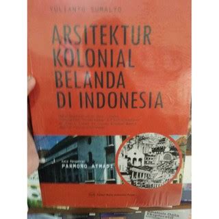Jual Arsitektur Kolonial Belanda Di Indonesia Yulianto Sumalyo Shopee