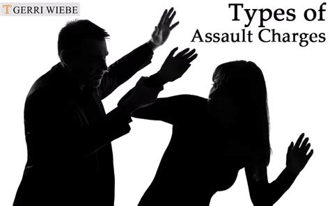 Types Of Assault Charges Wiebe Criminal Defence