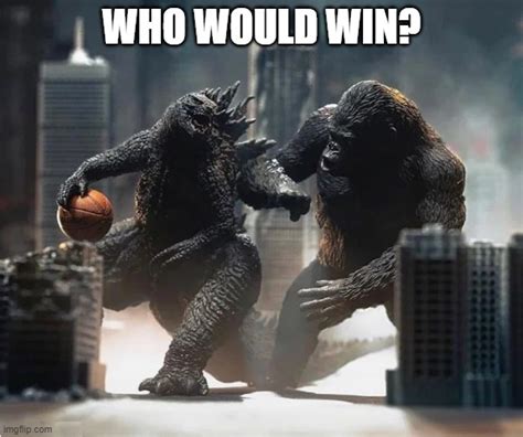 10 kong's just standing here My money is on Kong. 'Zilla can't jump, right? - Imgflip