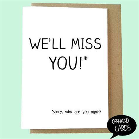 4 funny and sarcastic farewell messages to your close colleagues. Funny Leaving Card. We'll Miss You! Miss You Card ...