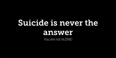 Suicide Is Never The Answer