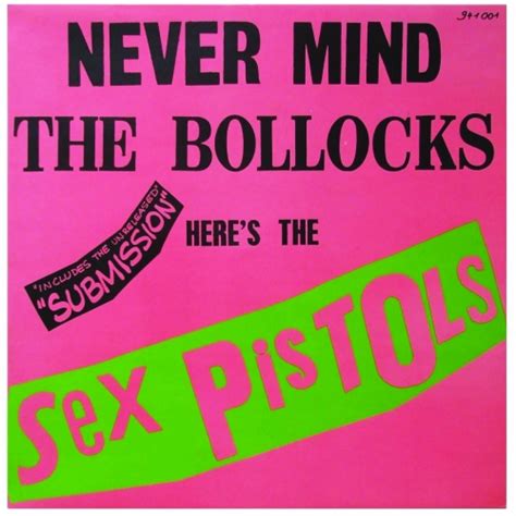 Never Mind The Bollocks Heres The Sex Pistols 1977 Sex Pistols