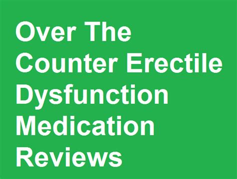 Over The Counter Erectile Dysfunction Medication At Walmart Erectile