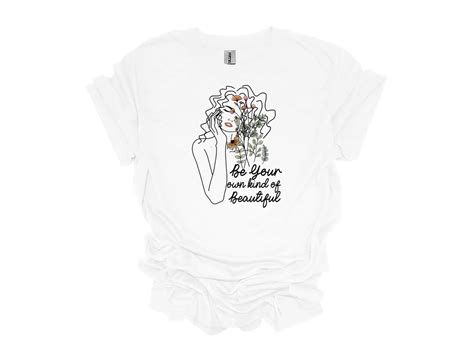 Be Your Own Kind Of Beautiful T Shirt Beautiful Printed Etsy