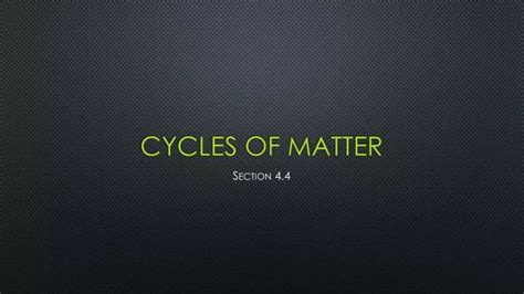 Ppt Cycles Of Matter Powerpoint Presentation Free Download Id2850998