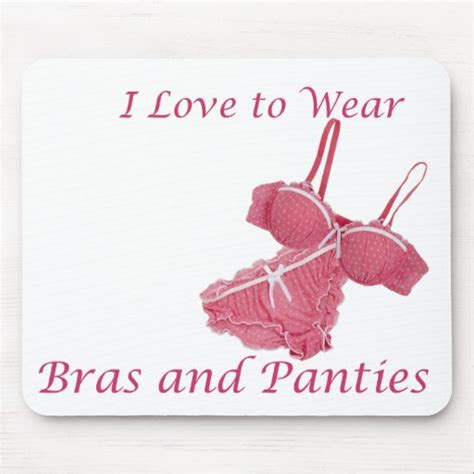 I Love To Wear Bras And Panties Mouse Pad Zazzle