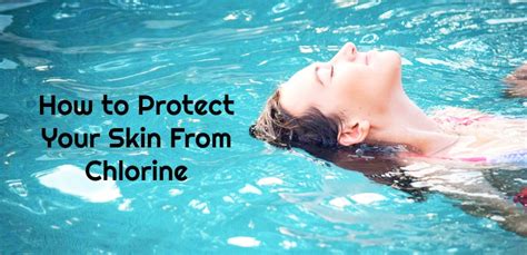 How To Protect Your Skin From Chlorine Guest Post