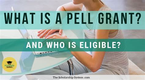 What Is A Pell Grant And Who Is Eligible The Scholarship System