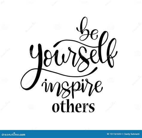 Be Yourself Inspire Others Hand Lettering Inscription Text Motivation