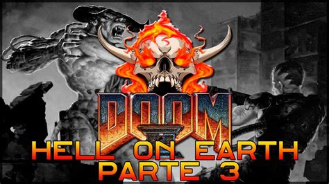 Doom 2 Hd ¡en Vivo Hell On Earth Parte Final Youtube