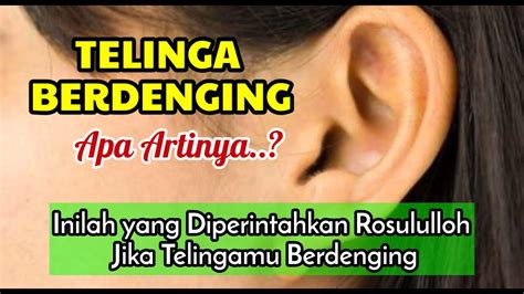 Arti Dan Makna Telinga Berdenging Menurut Islam Doa Ketika Telinga Berdenging YouTube
