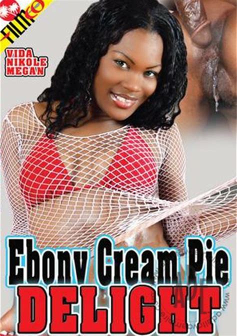 Ebony Cream Pie Delight Filmco Unlimited Streaming At Adult Empire