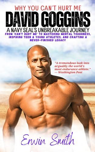 David Goggins Biography Book Why You Can T Hurt Me By Erwin Smith