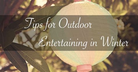 Tips For Outdoor Entertaining In Winter Lifestyle