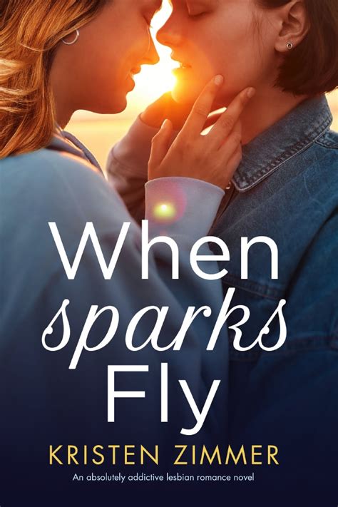 Seven Things Id Like My Readers To Know About Me By Kristen Zimmer Author Of When Sparks Fly