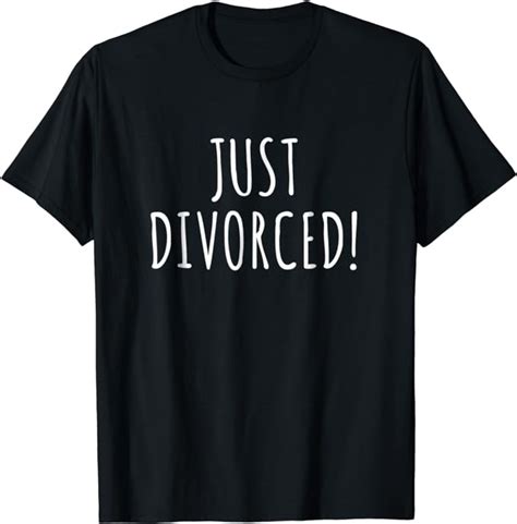 Funny Divorce T Shirt T For Recently Divorced Breakup Clothing
