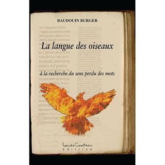 Entdecke rezepte, einrichtungsideen, stilinterpretationen und andere ideen zum ausprobieren. La langue des oiseaux - broché - Baudoin Burger - Achat Livre ou ebook - Prix Fnac.com