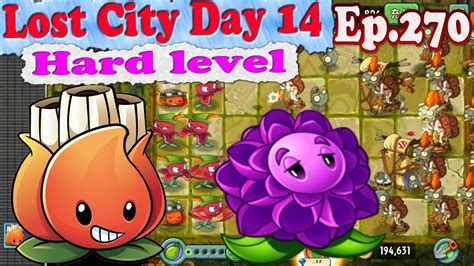 Plants Vs Zombies 2 China Hard Level Lost City Day 14 Ep270