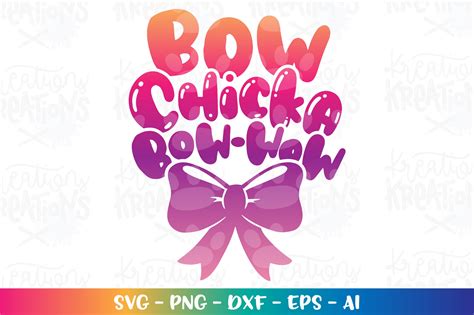 Bow Chicka Bow Wow Svg Cute Bow Svg Girly Color Print Decal Etsy