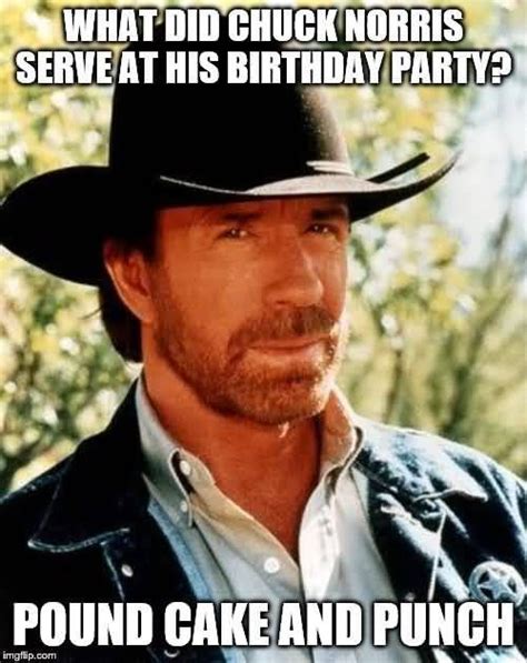 13 Amusing Chuck Norris Birthday Meme Collection Chuck Norris Jokes